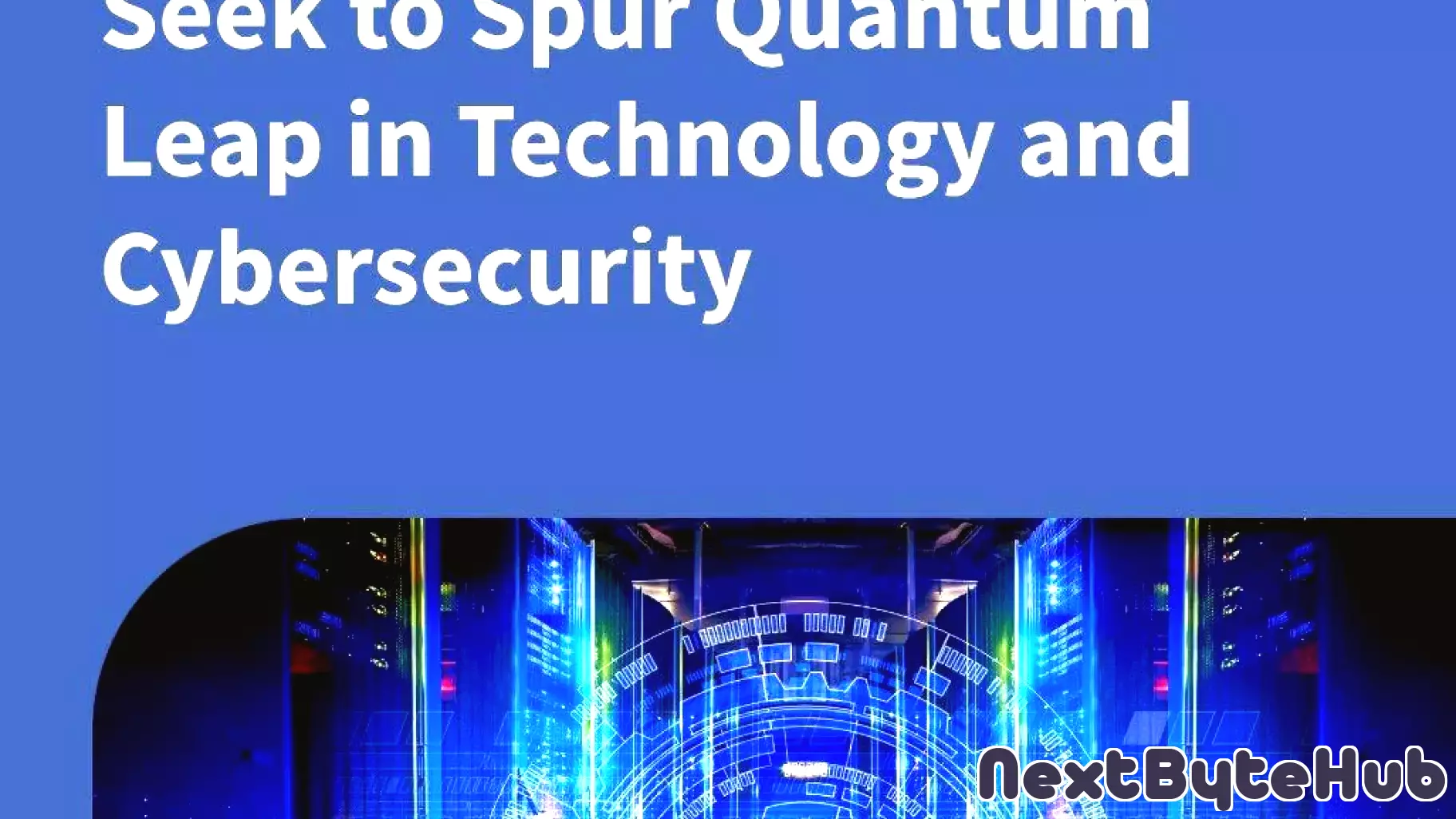 Twin Executive Orders Seek to Spur Quantum Leap in Technology and Cybersecurity